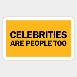 Celebrities Are People Too Sticker